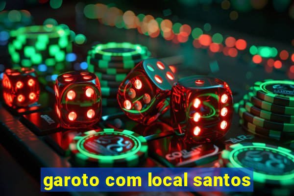 garoto com local santos